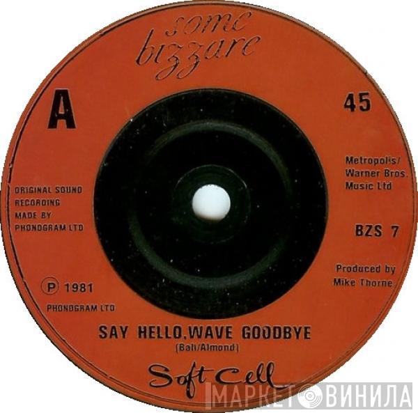 Soft Cell  - Say Hello, Wave Goodbye