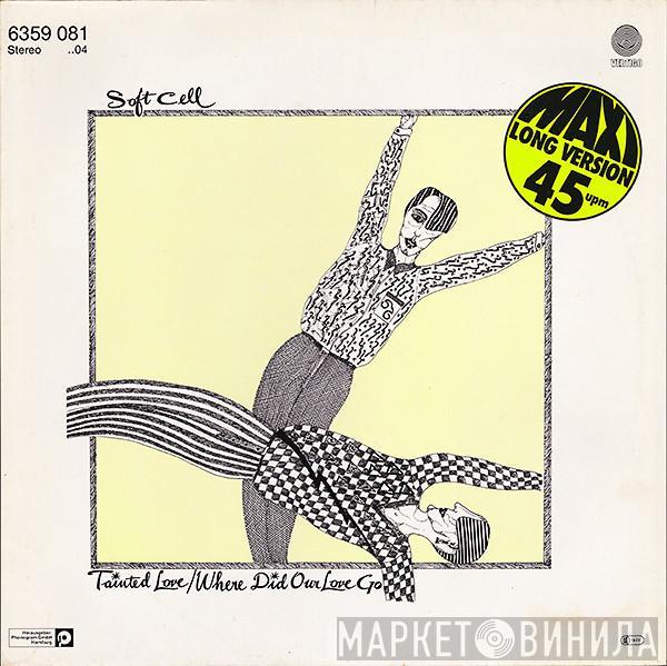Soft Cell - Tainted Love / Where Did Our Love Go