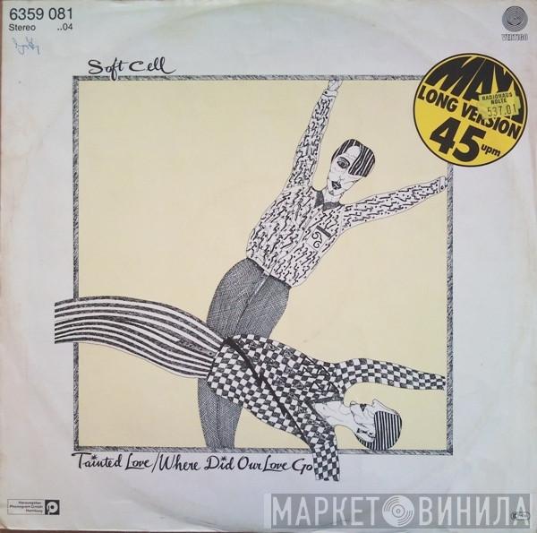 Soft Cell - Tainted Love / Where Did Our Love Go