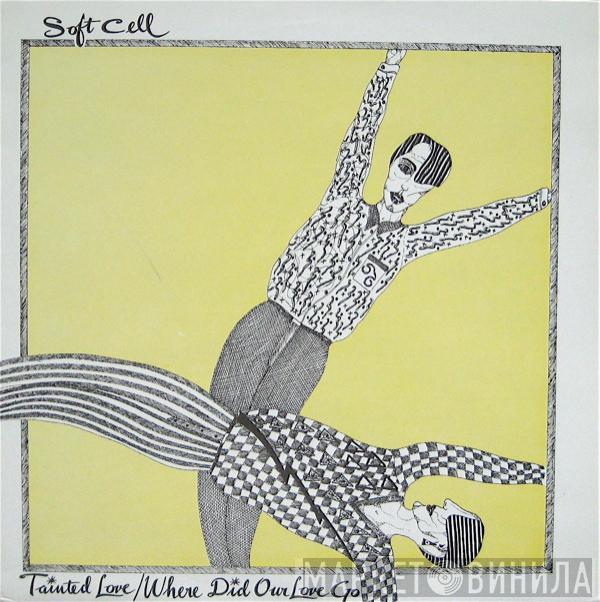 Soft Cell - Tainted Love / Where Did Our Love Go