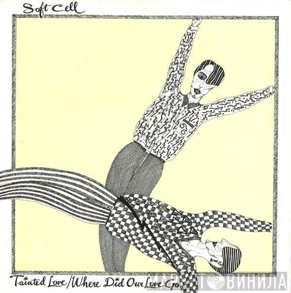 Soft Cell - Tainted Love / Where Did Our Love Go
