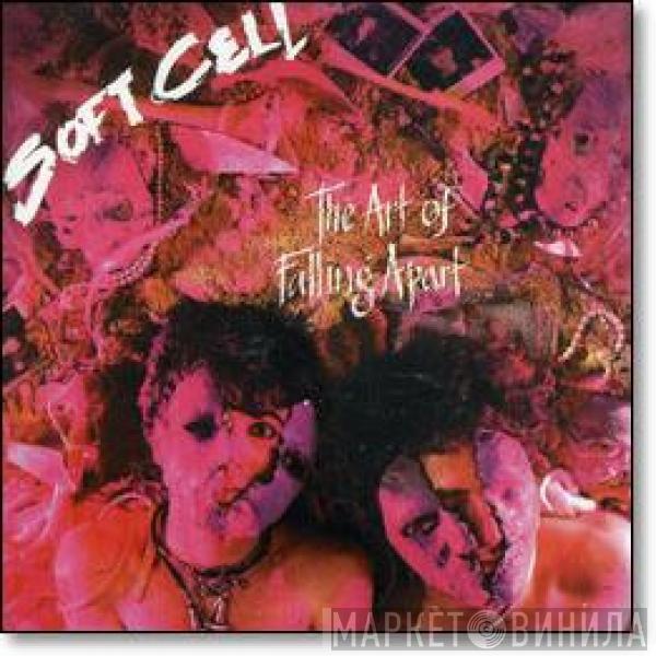  Soft Cell  - The Art Of Falling Apart