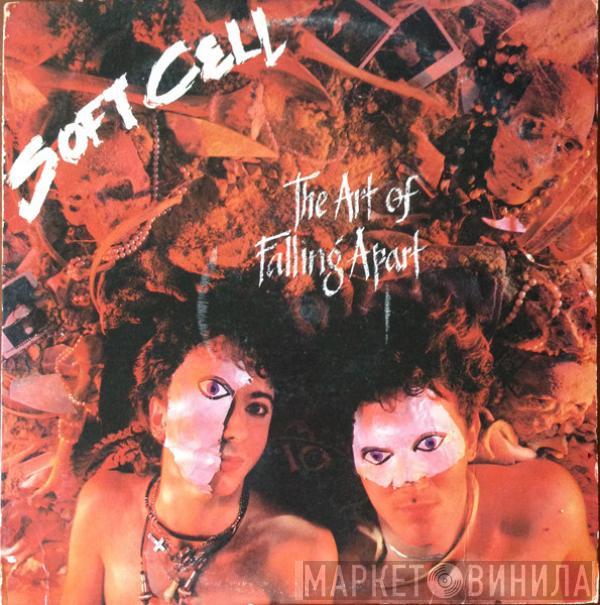  Soft Cell  - The Art Of Falling Apart