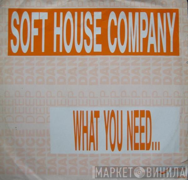 Soft House Company - What You Need...