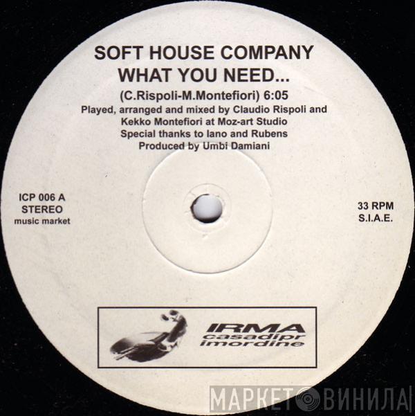  Soft House Company  - What You Need...