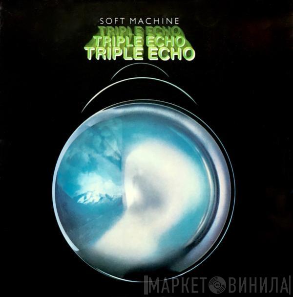 Soft Machine - Triple Echo