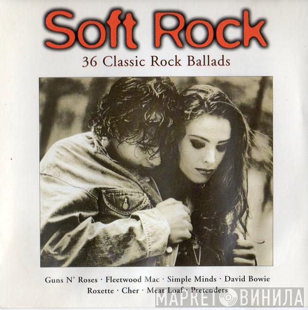  - Soft Rock (36 Classic Rock Ballads)