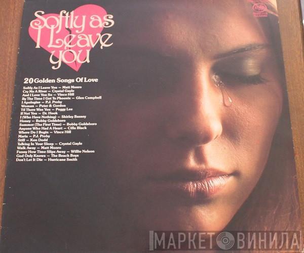  - Softly As I Leave You - 20 Golden Songs Of Love