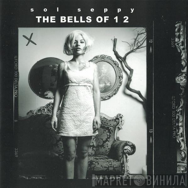 Sol Seppy - The Bells Of 1 2