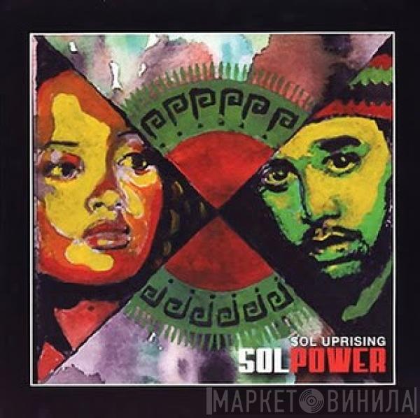  Sol Uprising  - Sol Power