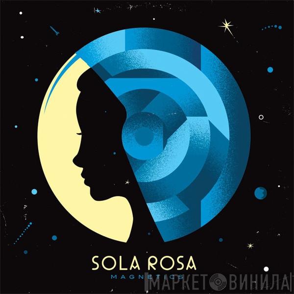 Sola Rosa - Magnetics