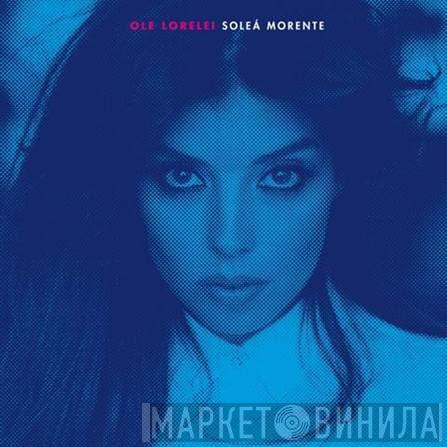  Soleá Morente  - Ole Lorelei