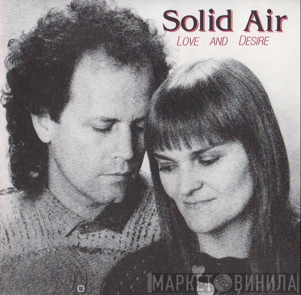 Solid Air - Love And Desire