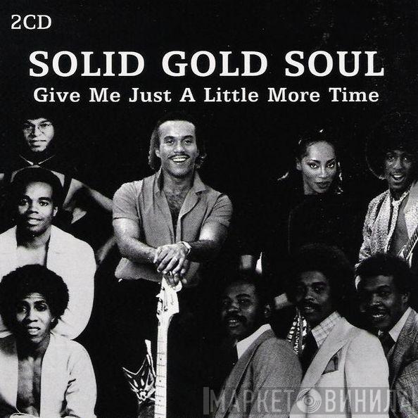  - Solid Gold Soul - Give Me Just A Little More Time