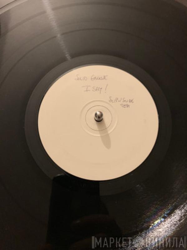  Solid Groove  - I Say! / Straight Jackin'