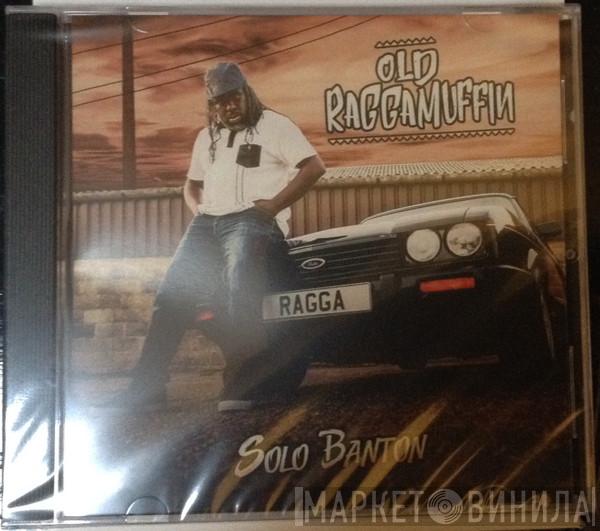 Solo Banton - Old Raggamuffin