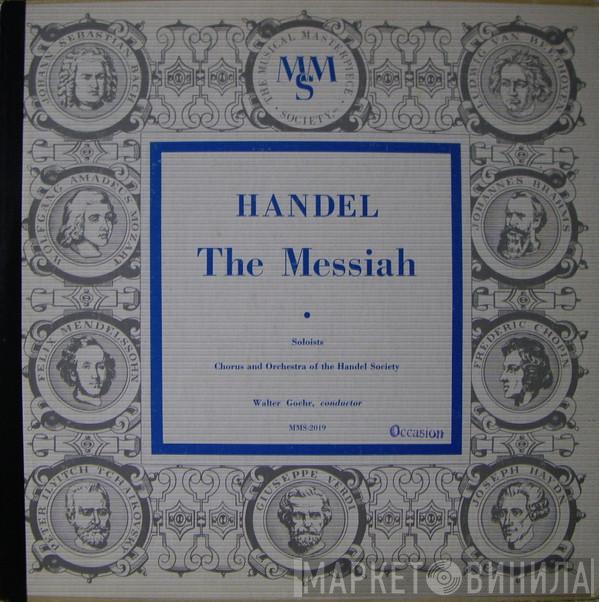 , Soloists Georg Friedrich Händel , Orchestra Of The "Händel Society", London  Walter Goehr  - The Messiah