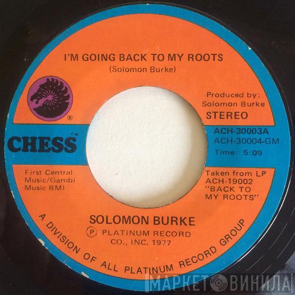  Solomon Burke  - I'm Going Back To My Roots / Love's Paradise