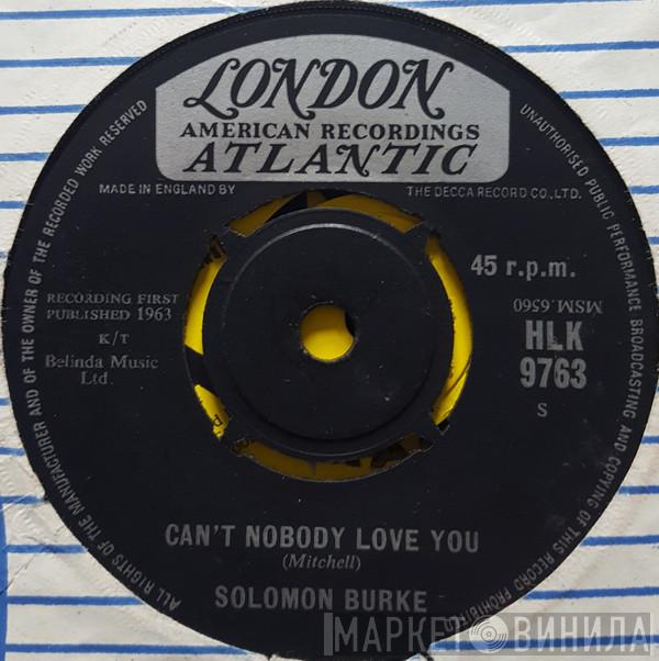 Solomon Burke - Can't Nobody Love You / Stupidity