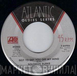 Solomon Burke - Got To Get You Off My Mind / Cry To Me