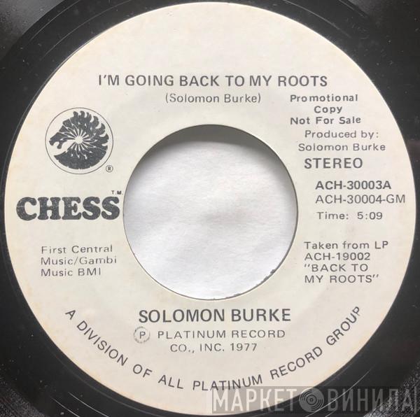  Solomon Burke  - I'm Going Back To My Roots