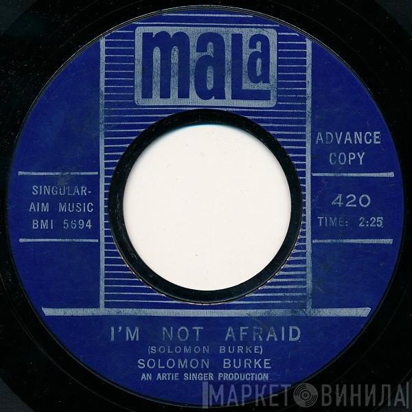Solomon Burke - I'm Not Afraid