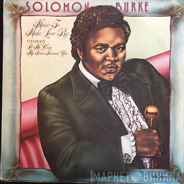 Solomon Burke - Music To Make Love By