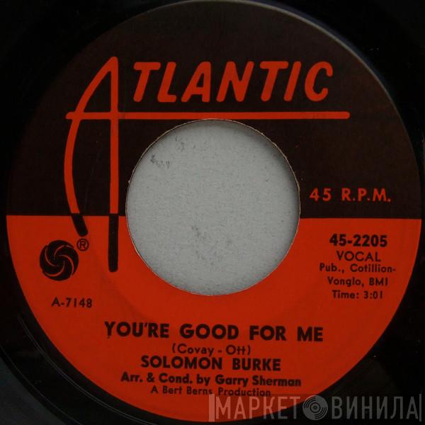 Solomon Burke - You're Good For Me