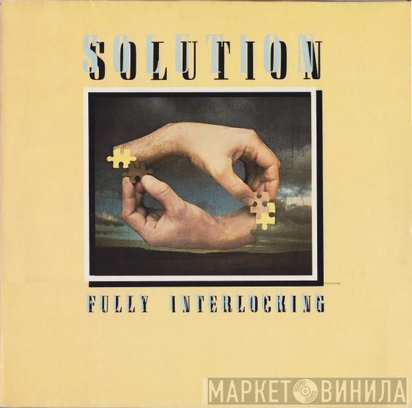 Solution  - Fully Interlocking
