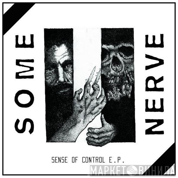Some Nerve - Sense Of Control