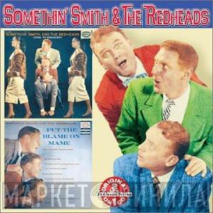 Somethin' Smith & The Redheads - Come To Broadway / Put The Blame On Mame