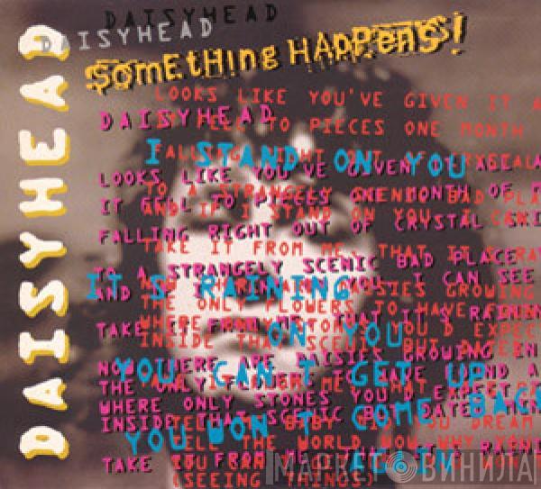  Something Happens  - Daisyhead