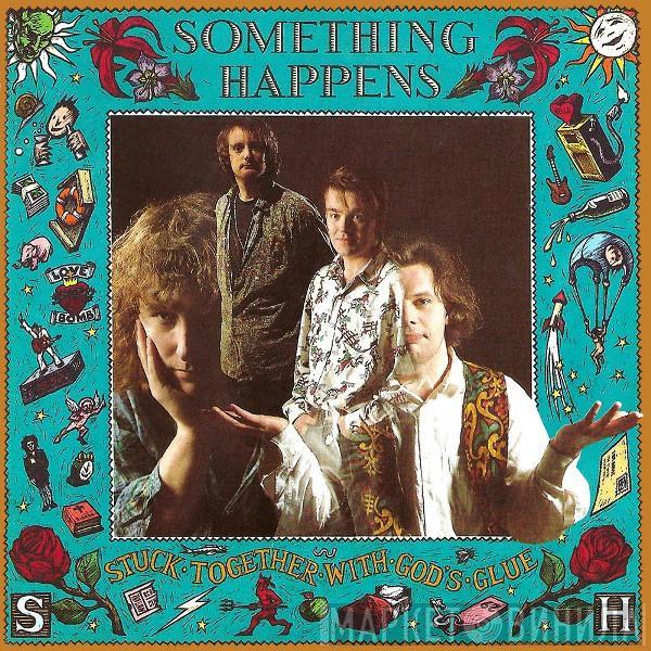 Something Happens - Stuck Together With God's Glue