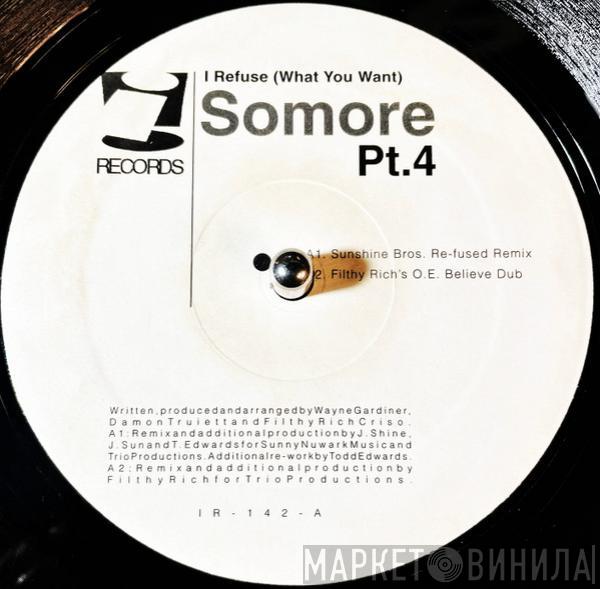  Somore  - I Refuse (What You Want) Pt. 4
