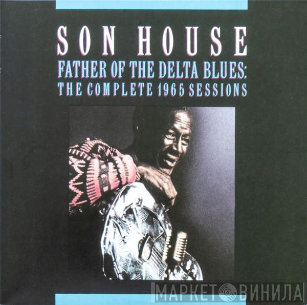  Son House  - Father Of The Delta Blues: The Complete 1965 Sessions