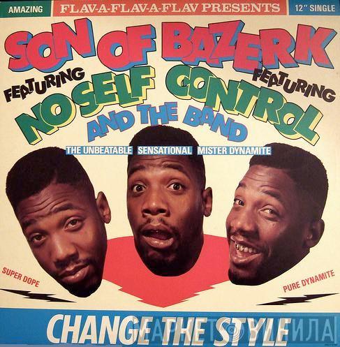 Son Of Bazerk, No Self Control And The Band - Change The Style