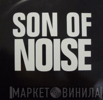 Son Of Noise - Son Of Noise / Ill Justice