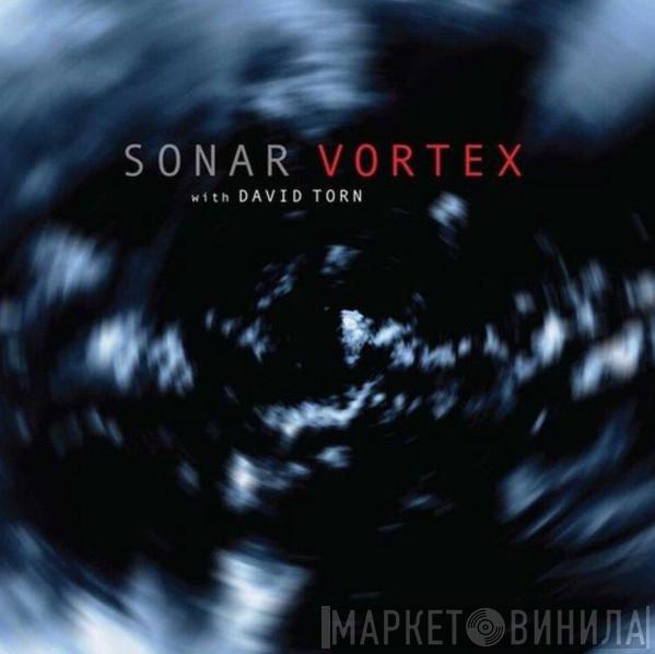 Sonar , David Torn - Vortex