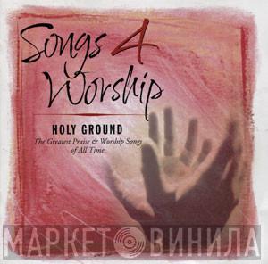  - Songs 4 Worship: Holy Ground