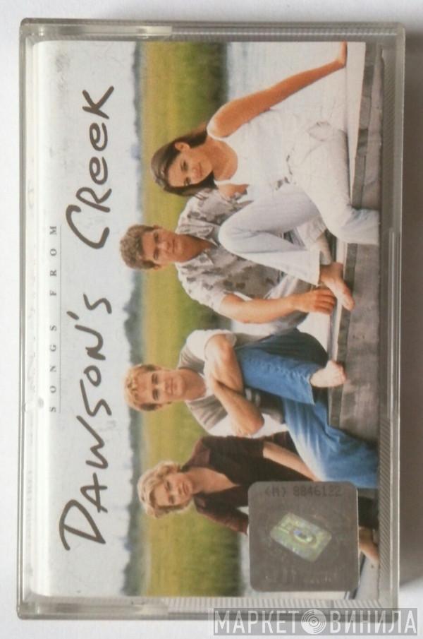  - Songs From Dawson's Creek