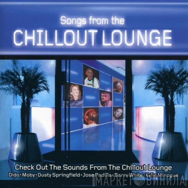  - Songs From The Chillout Lounge