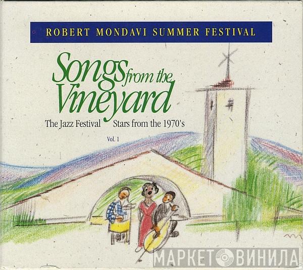  - Songs From The Vineyard, Vol. 1: The Jazz Festival Stars From The 1970's