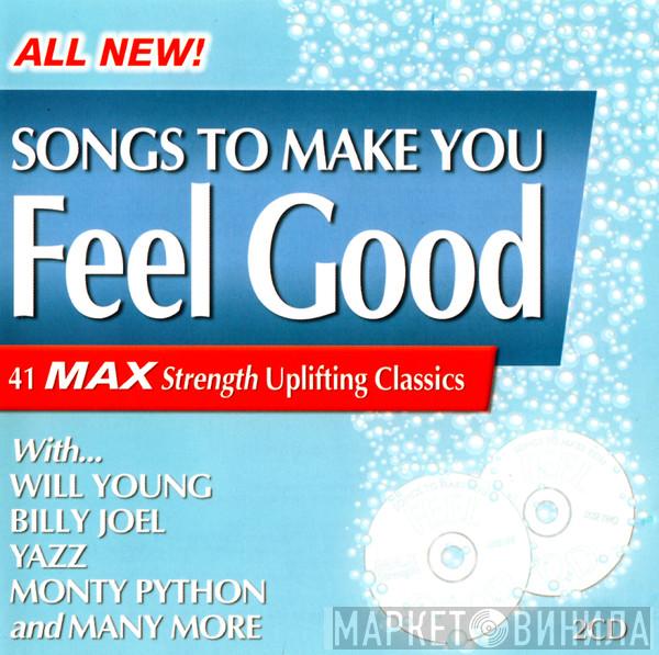  - Songs To Make You Feel Good Max Strength