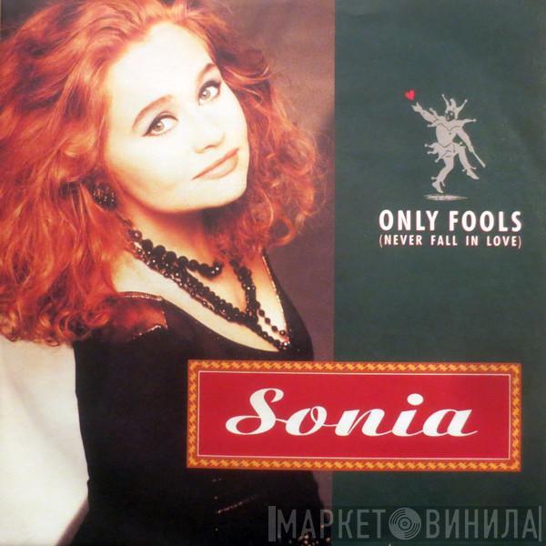  Sonia  - Only Fools (Never Fall In Love)