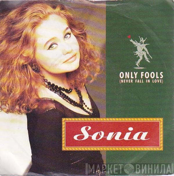 Sonia - Only Fools (Never Fall In Love)