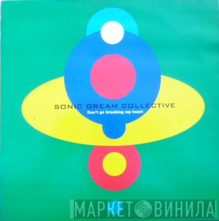  Sonic Dream Collective  - Don't Go Breaking My Heart