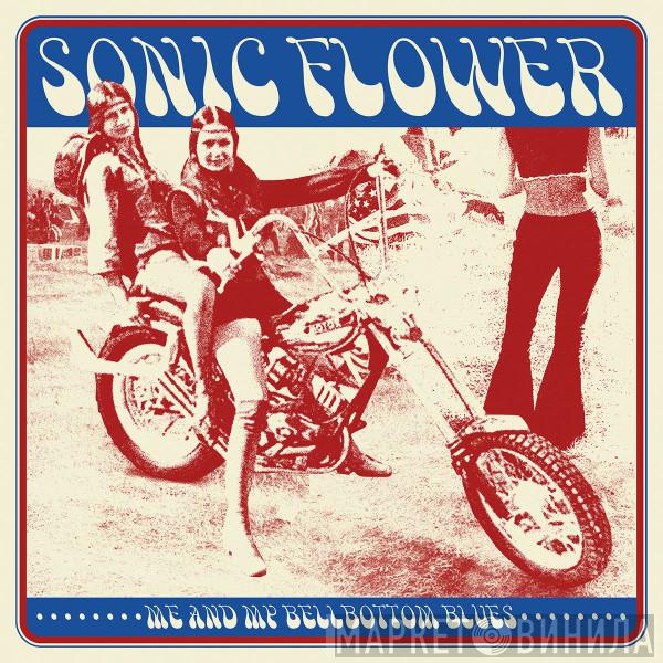  Sonic Flower  - Me And My Bellbottom Blues