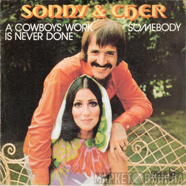  Sonny & Cher  - A Cowboys Work Is Never Done / Somebody