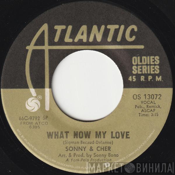  Sonny & Cher  - What Now My Love / The Beat Goes On