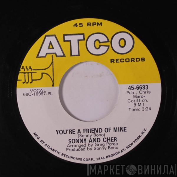  Sonny & Cher  - You're A Friend Of Mine / I Would Marry You Today
